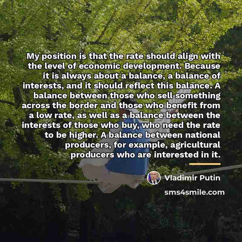 “My position is that the rate should align with the…” quote by Vladimir Putin