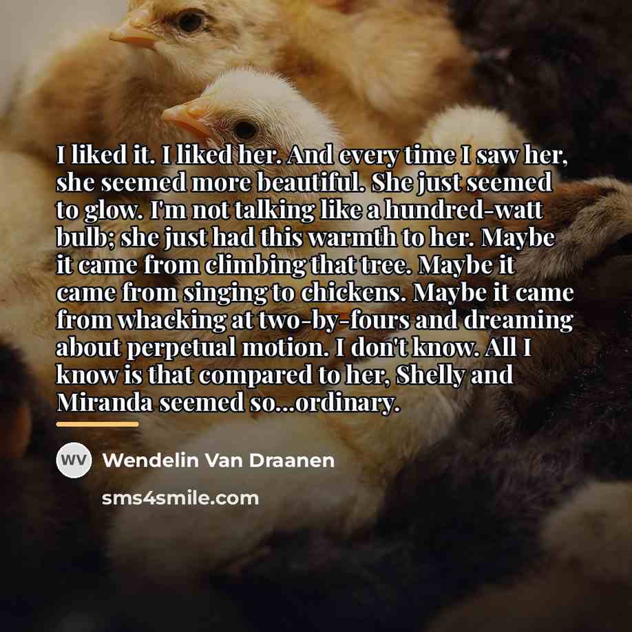 “I liked it. I liked her. And every time I…” quote by Wendelin Van Draanen