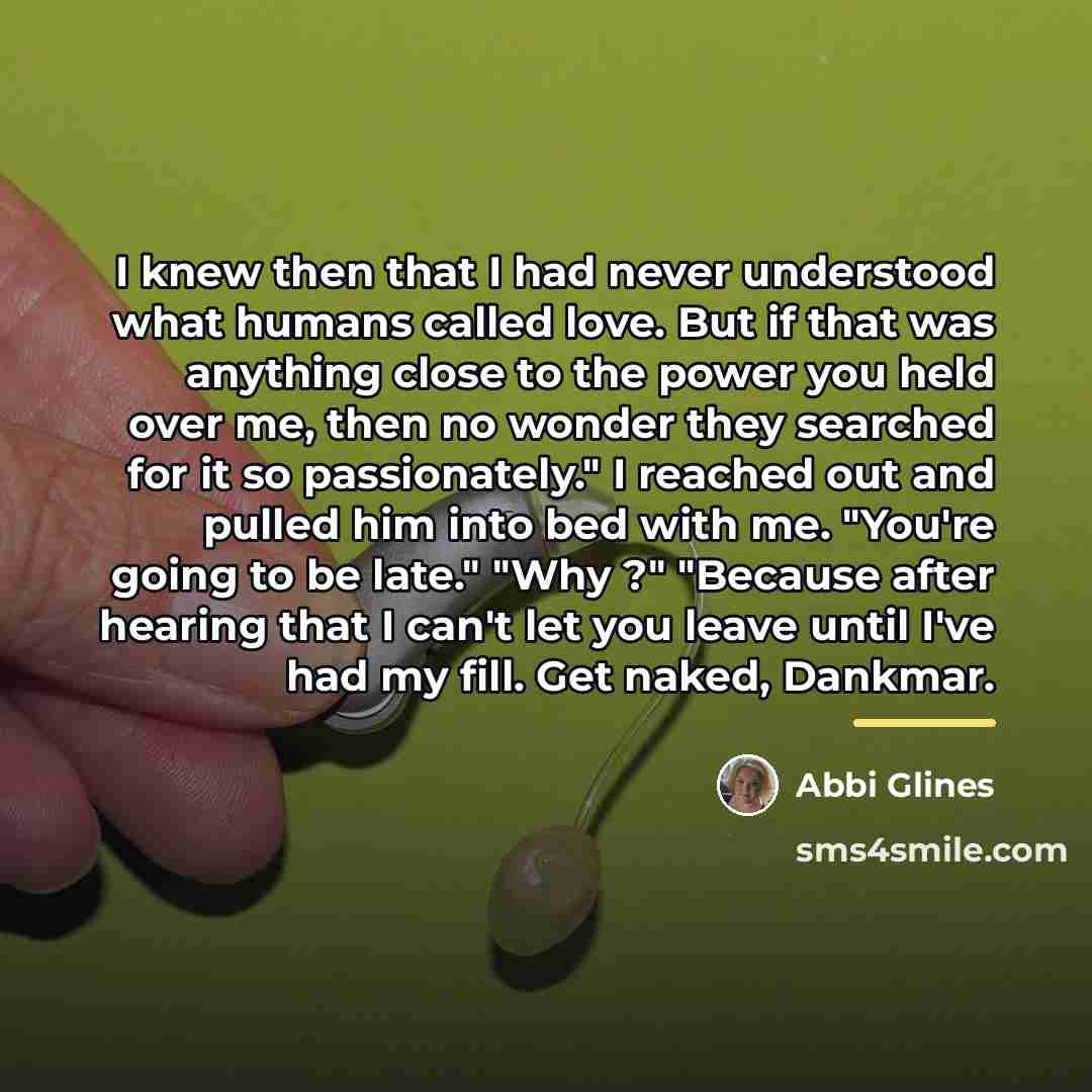 “I knew then that I had never understood what humans…” quote by Abbi Glines