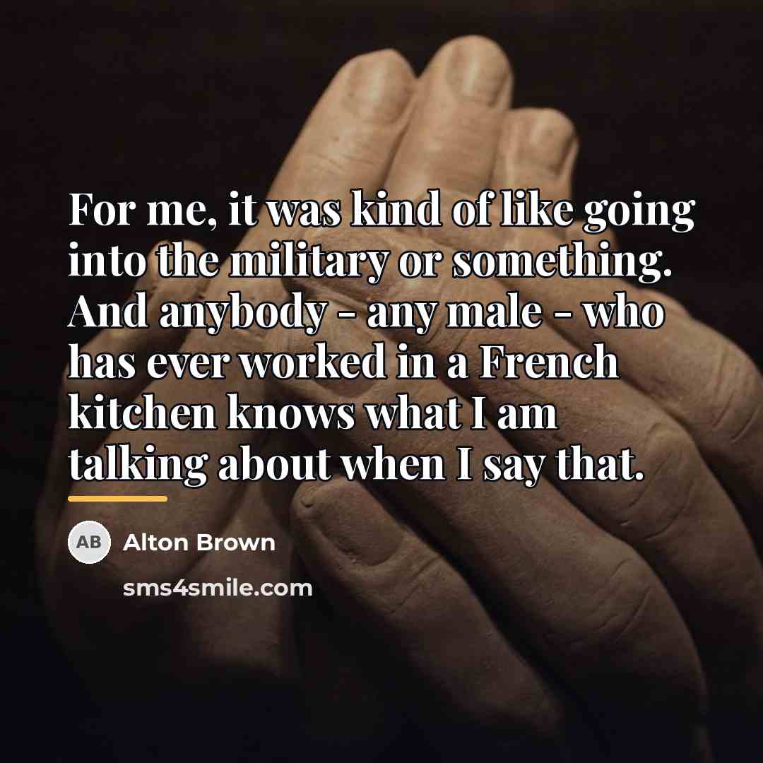 “For me, it was kind of like going into the…” quote by Alton Brown