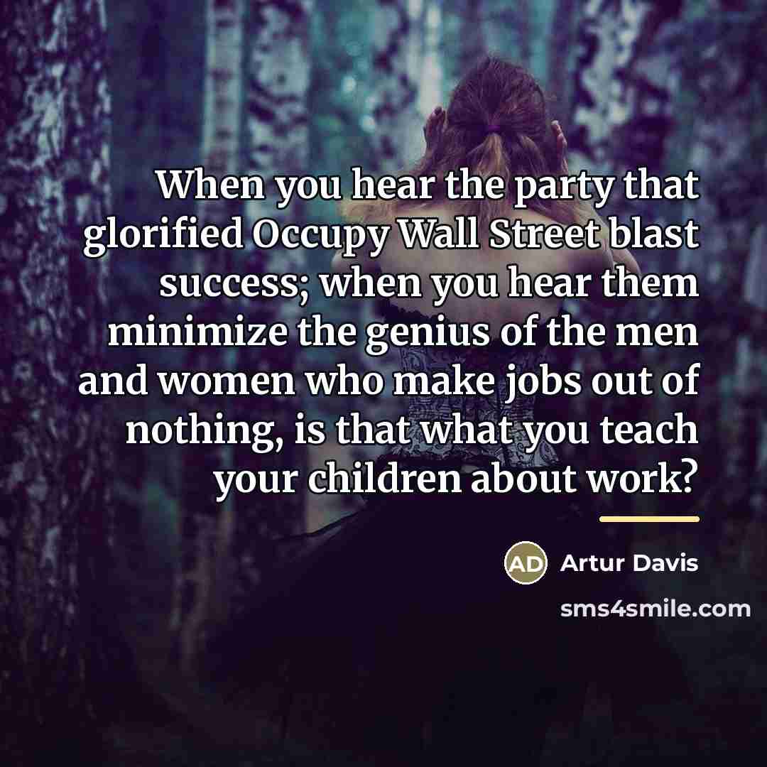 “When you hear the party that glorified Occupy Wall Street…” quote by Artur Davis