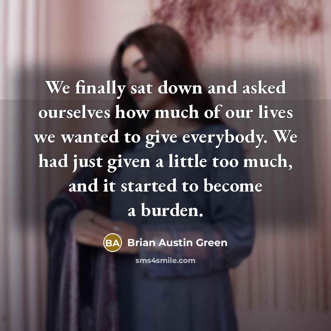 “We finally sat down and asked ourselves how much of…” quote by Brian Austin Green