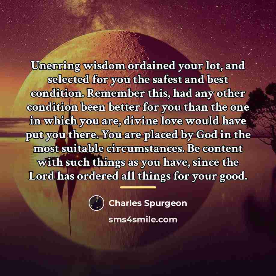 “Unerring wisdom ordained your lot, and selected for you the…” quote by Charles Spurgeon