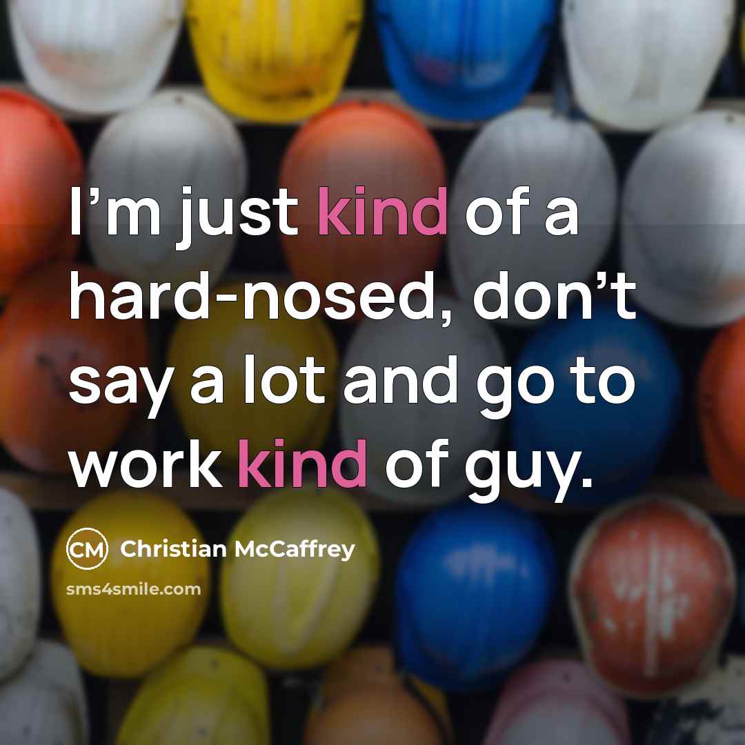 “I'm just kind of a hard-nosed, don't say a lot…” quote by Christian McCaffrey