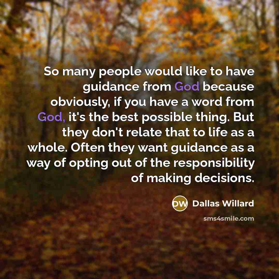 “So many people would like to have guidance from God…” quote by Dallas Willard