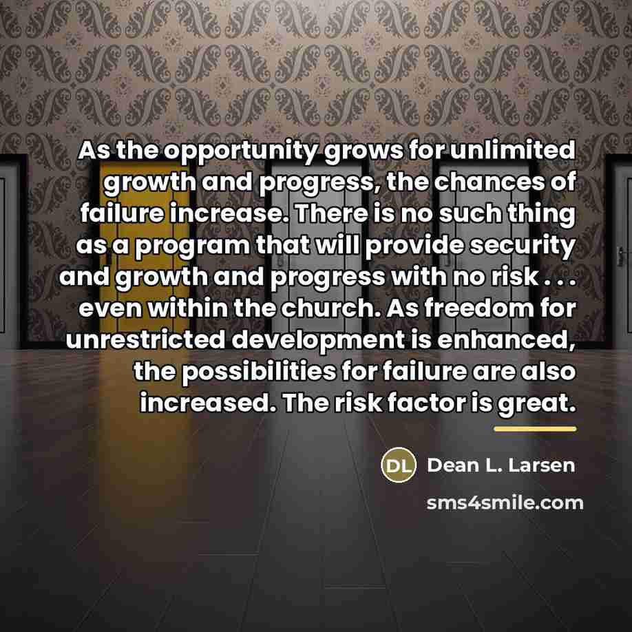“As the opportunity grows for unlimited growth and progress, the…” quote by Dean L. Larsen