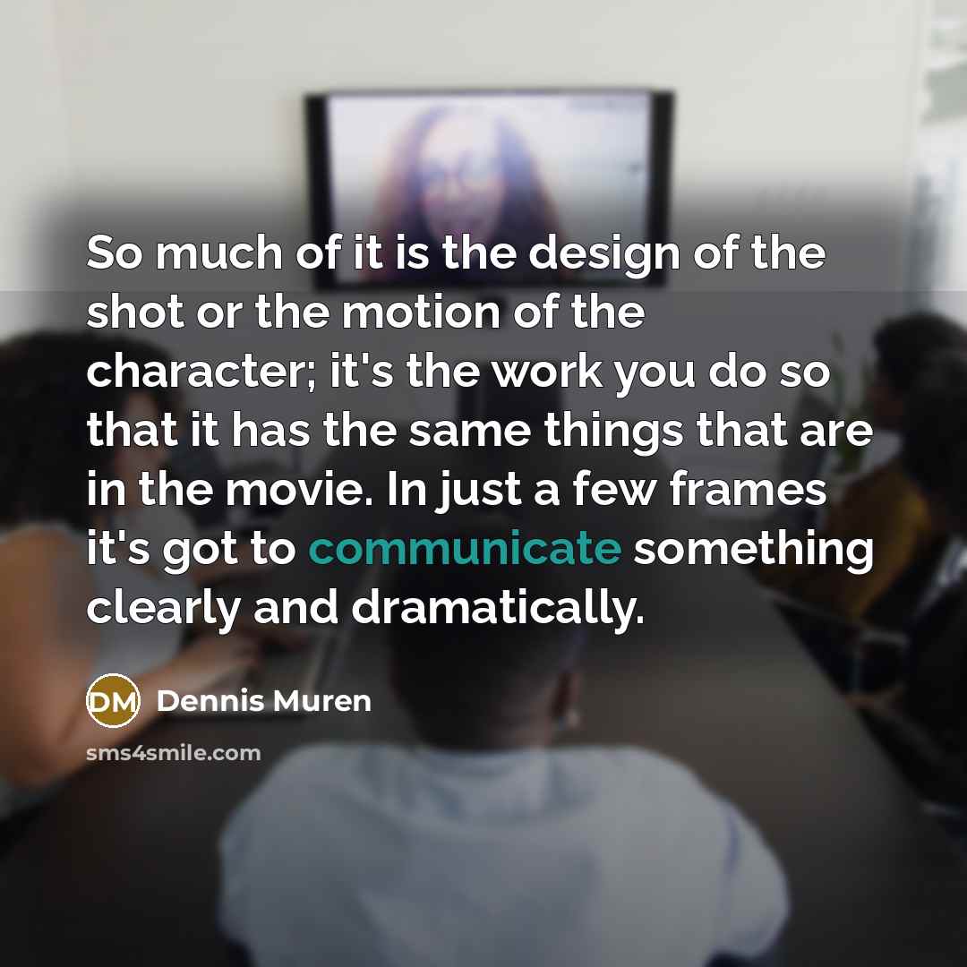 “So much of it is the design of the shot…” quote by Dennis Muren