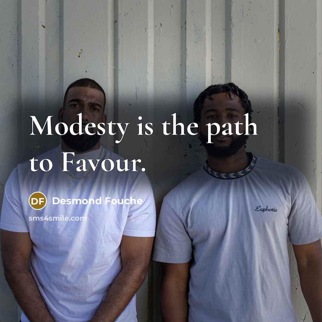“Modesty is the path to Favour.…” quote by Desmond Fouche