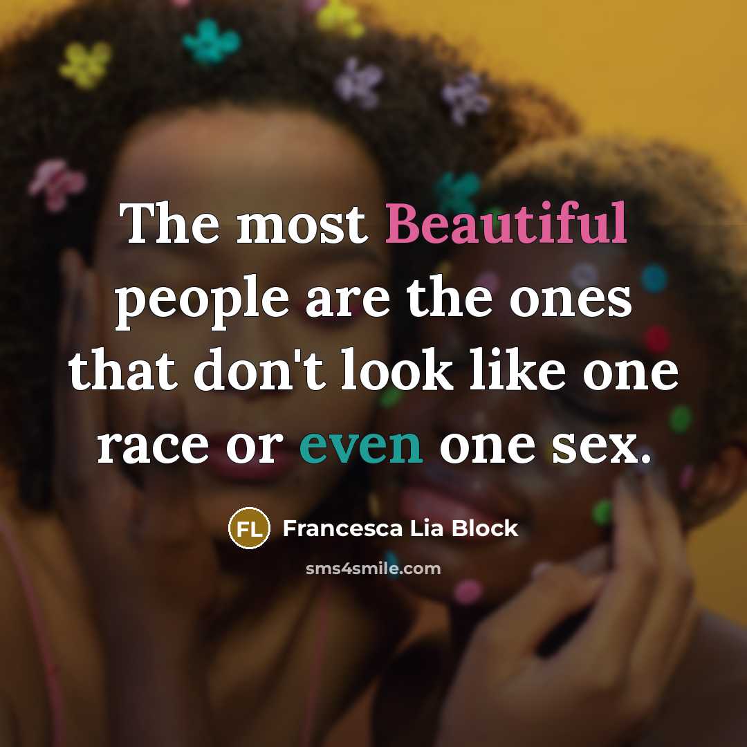 “The most Beautiful people are the ones that don't look…” quote by Francesca Lia Block