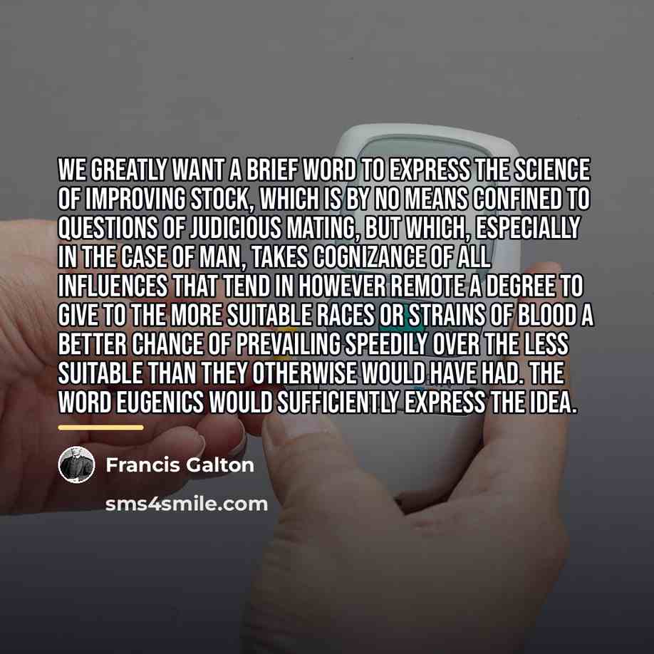 “We greatly want a brief word to express the science…” quote by Francis Galton