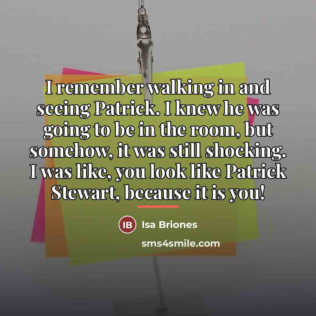 “I remember walking in and seeing Patrick. I knew he…” quote by Isa Briones