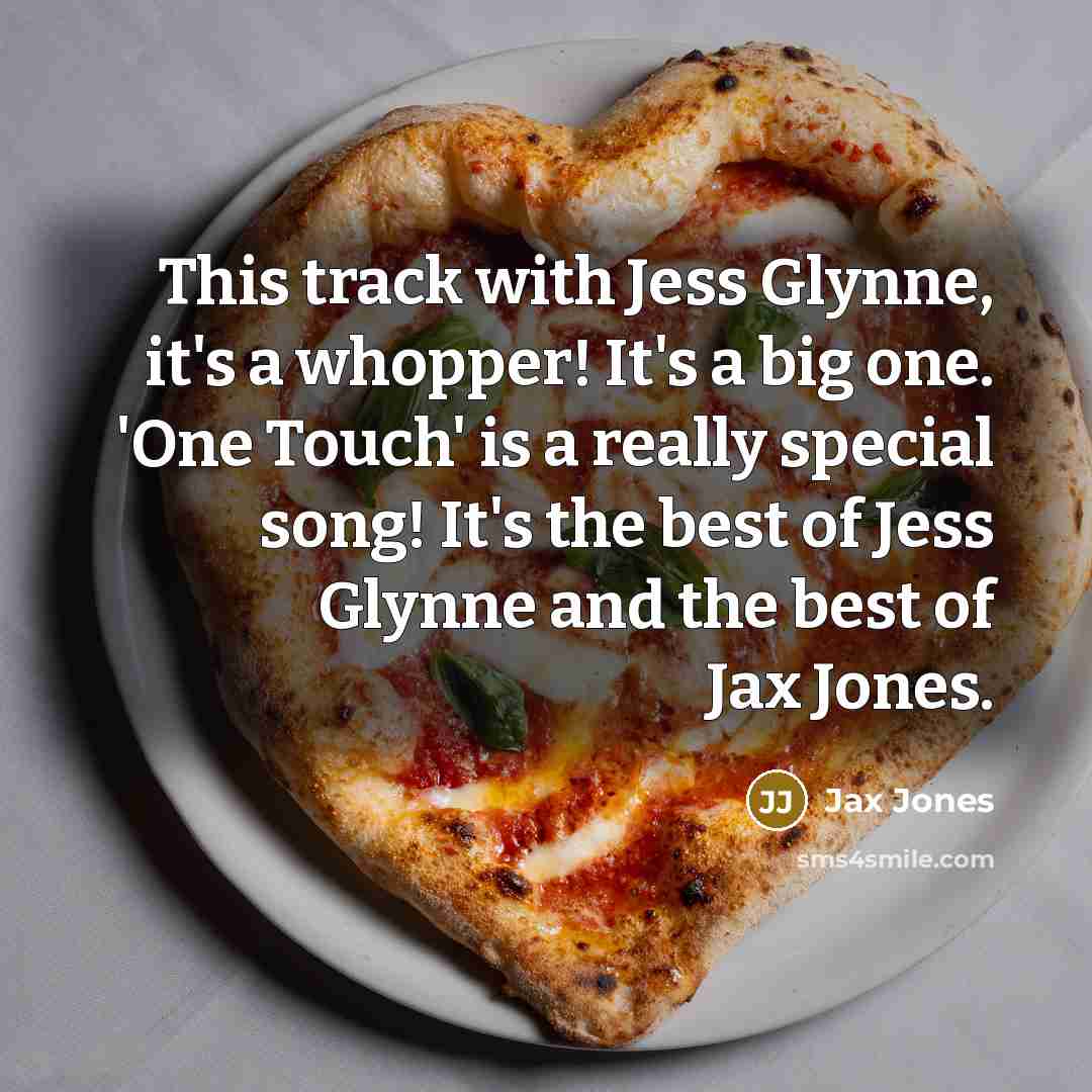 “This track with Jess Glynne, it's a whopper! It's a…” quote by Jax Jones