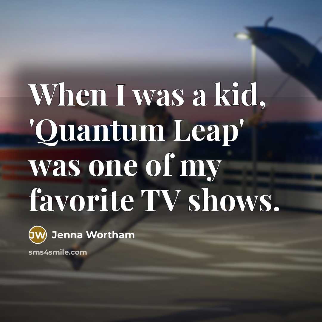 “When I was a kid, 'Quantum Leap' was one of…” quote by Jenna Wortham