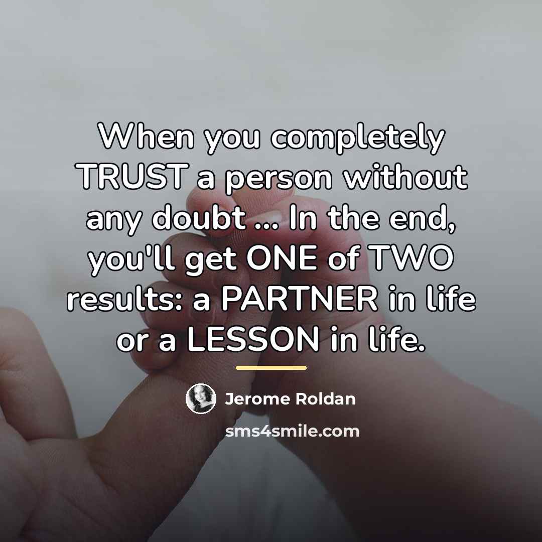 “When you completely TRUST a person without any doubt ...…” quote by Jerome Roldan