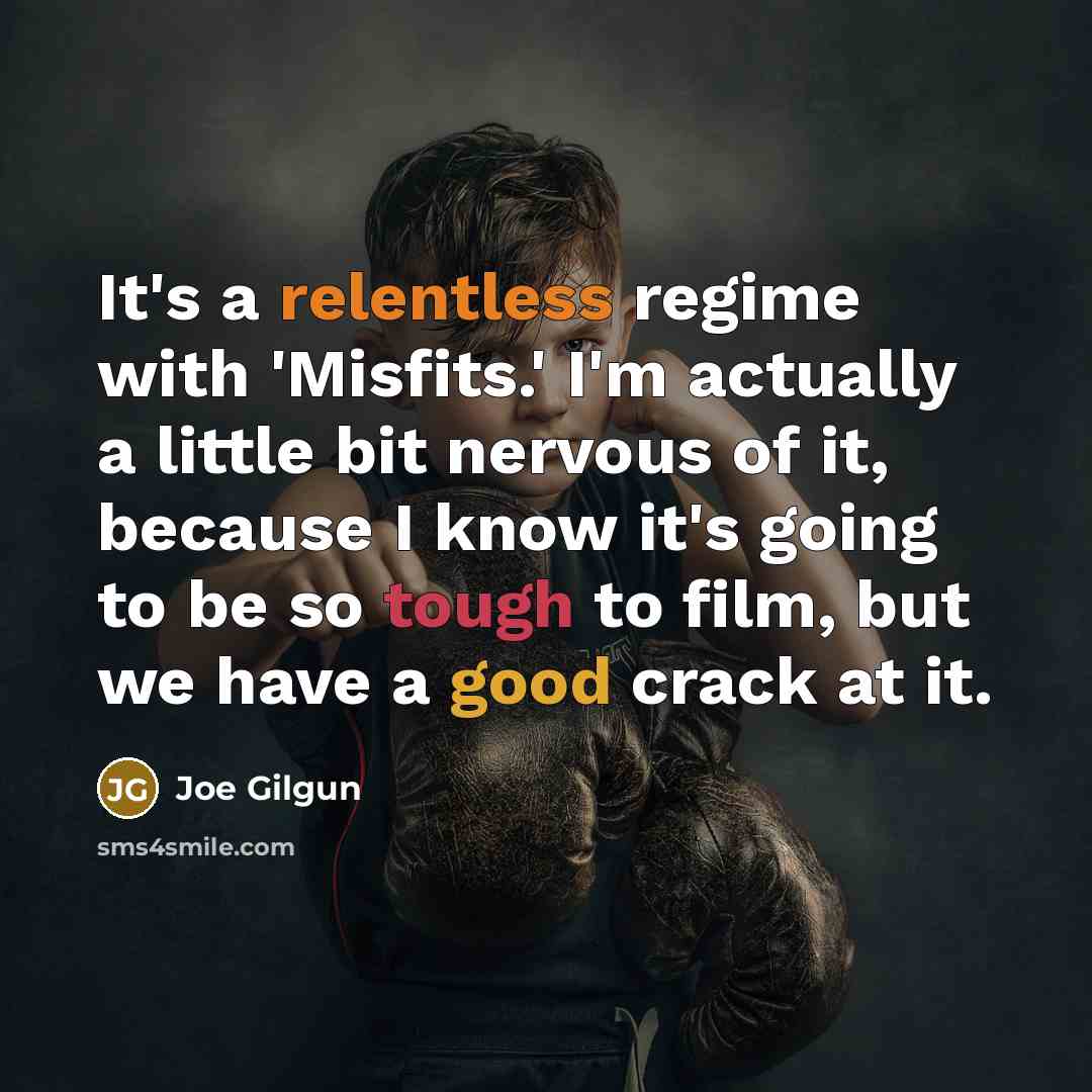 “It's a relentless regime with 'Misfits.' I'm actually a little…” quote by Joe Gilgun