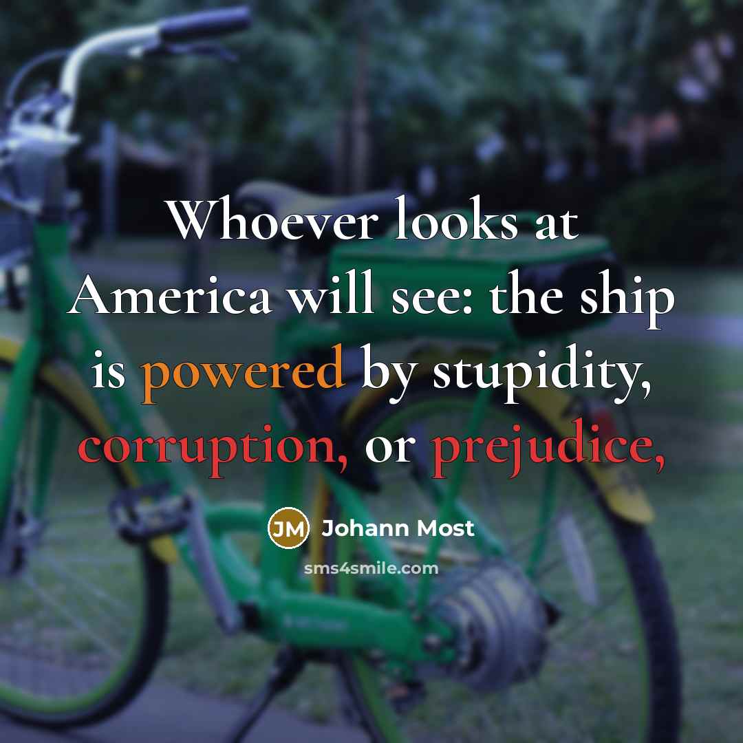 “Whoever looks at America will see: the ship is powered…” quote by Johann Most