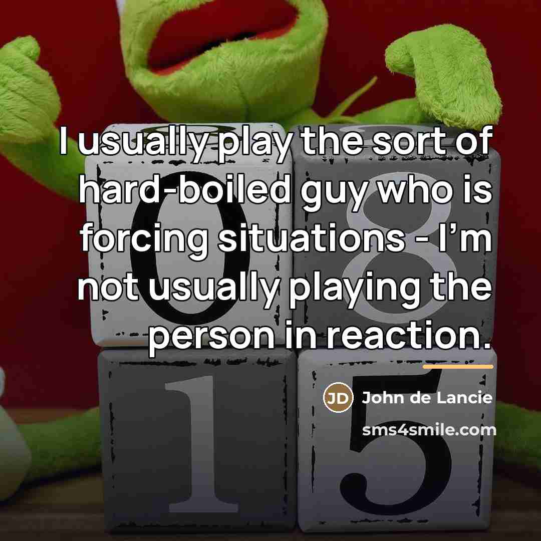 “I usually play the sort of hard-boiled guy who is…” quote by John de Lancie