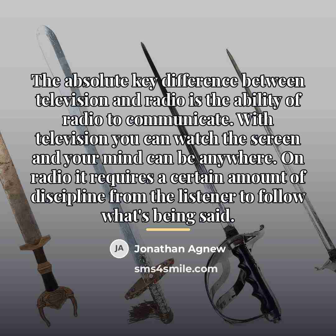 “The absolute key difference between television and radio is the…” quote by Jonathan Agnew