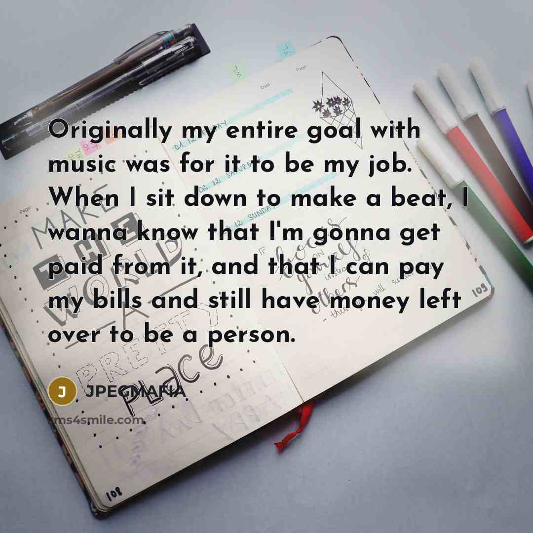 “Originally my entire goal with music was for it to…” quote by JPEGMAFIA