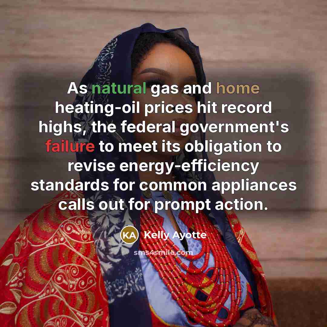 “As natural gas and home heating-oil prices hit record highs,…” quote by Kelly Ayotte