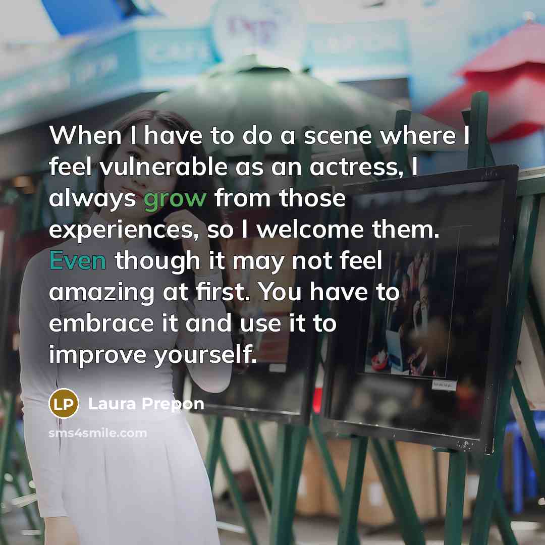 “When I have to do a scene where I feel…” quote by Laura Prepon