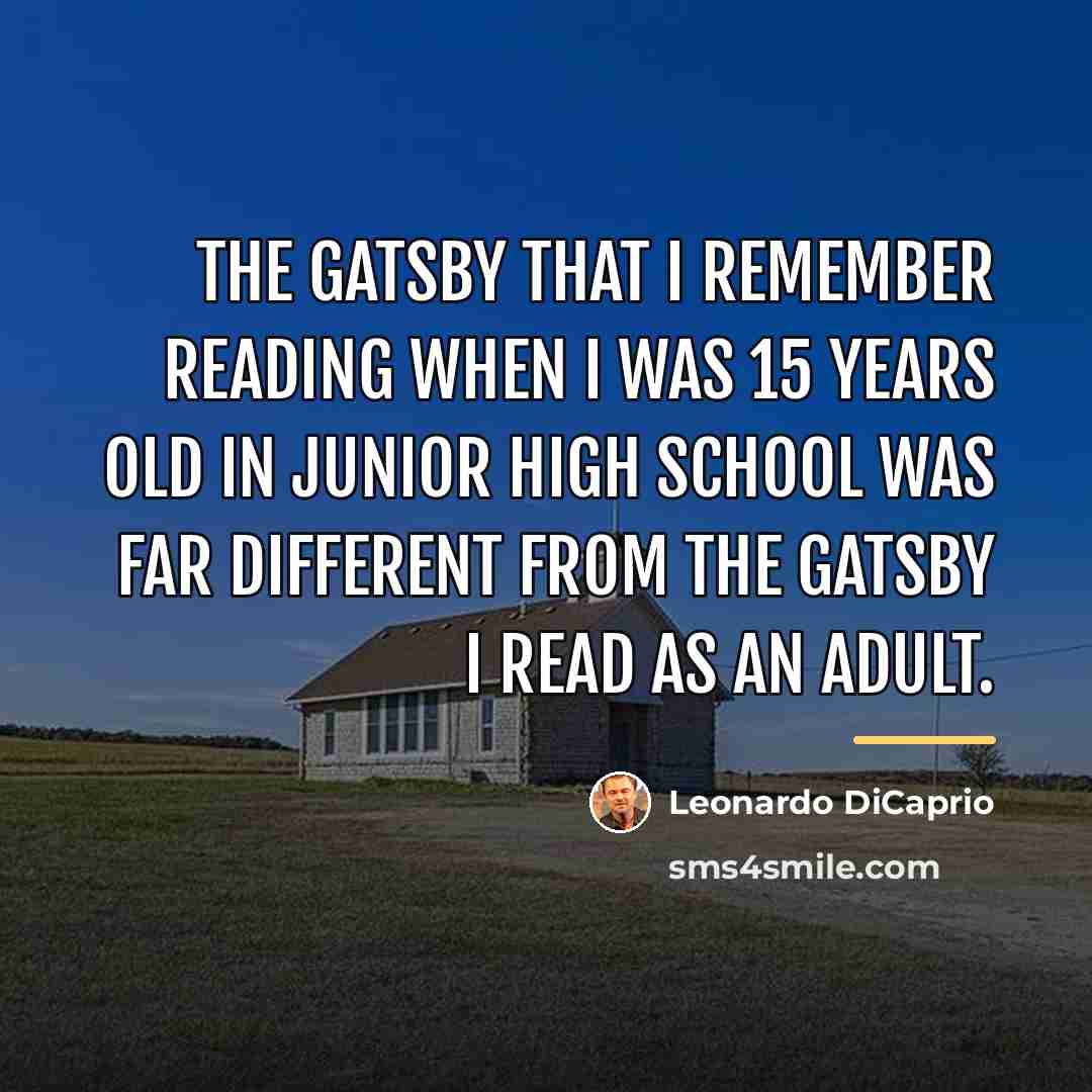 “The Gatsby that I remember reading when I was 15…” quote by Leonardo DiCaprio