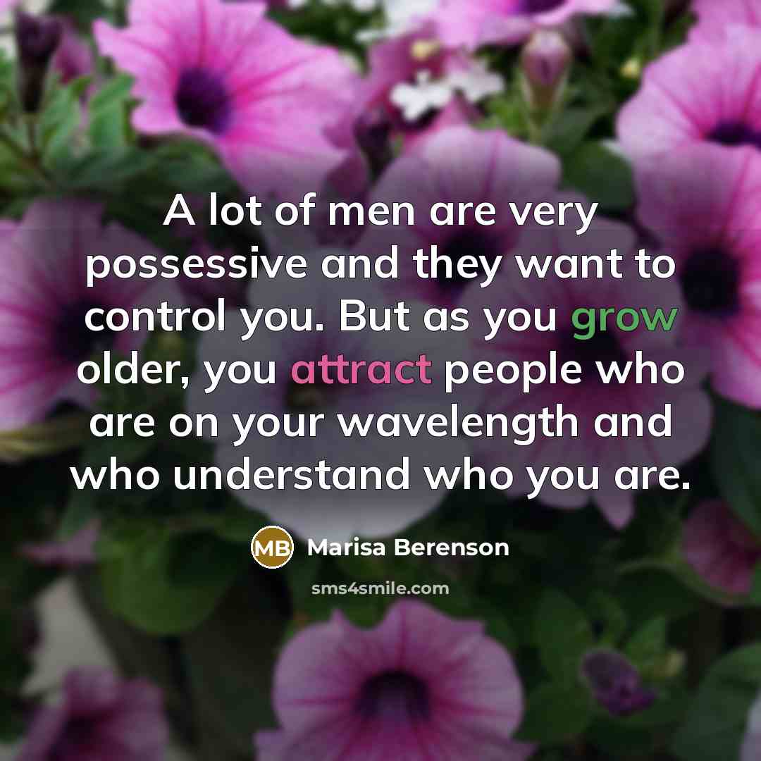 “A lot of men are very possessive and they want…” quote by Marisa Berenson