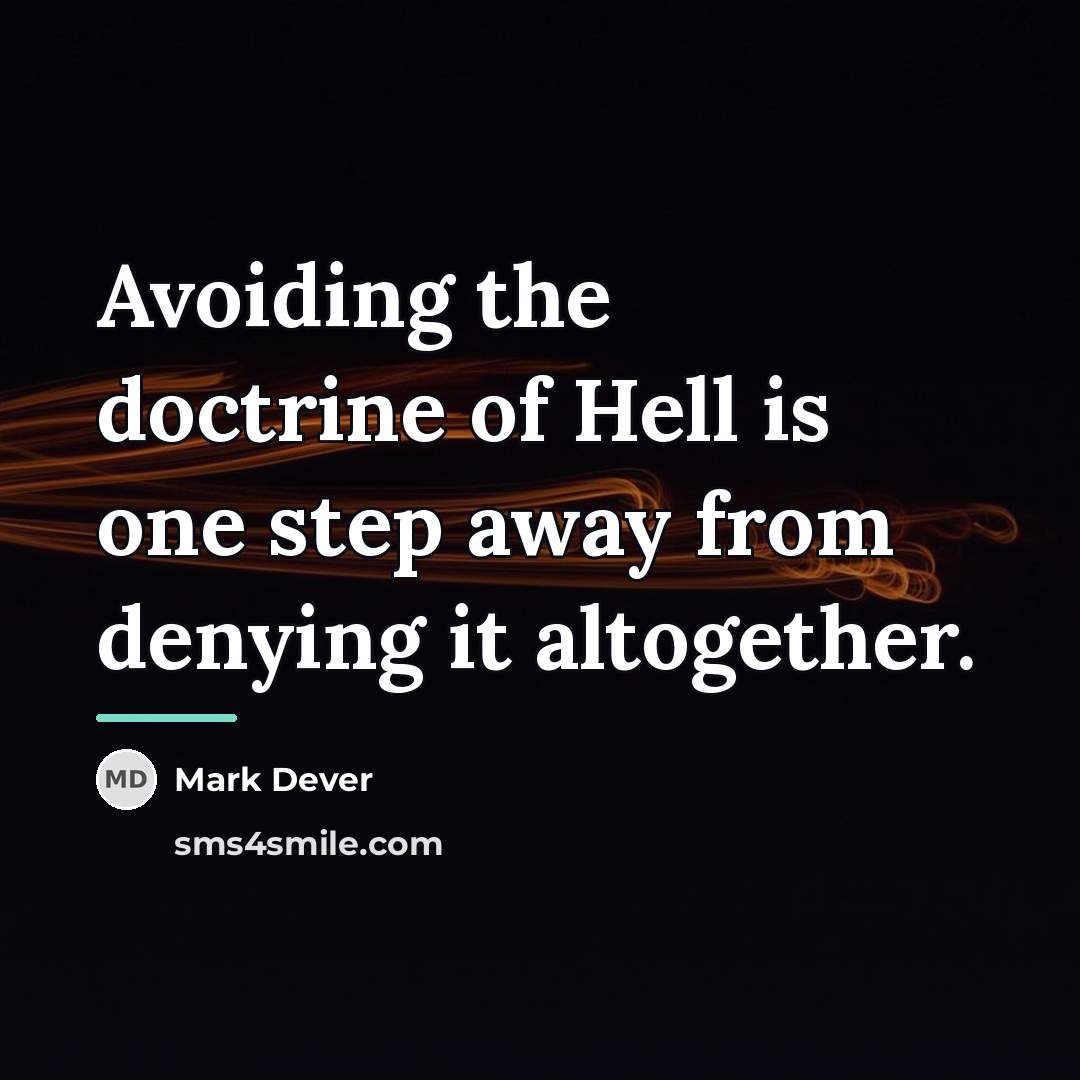 “Avoiding the doctrine of Hell is one step away from…” quote by Mark Dever