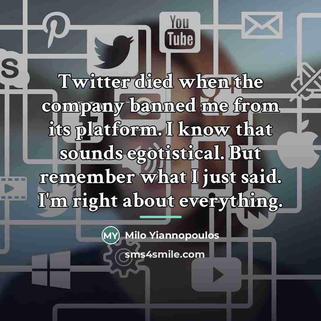 “Twitter died when the company banned me from its platform.…” quote by Milo Yiannopoulos