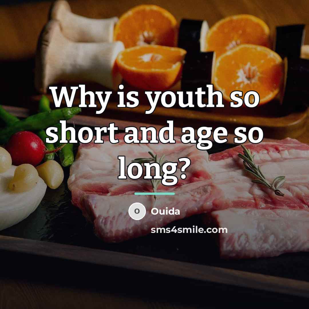 “Why is youth so short and age so long?…” quote by Ouida
