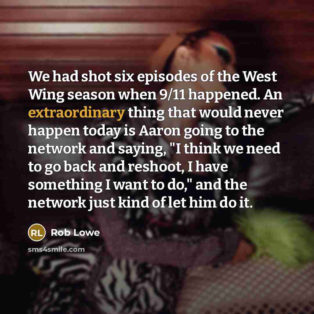 “We had shot six episodes of the West Wing season…” quote by Rob Lowe