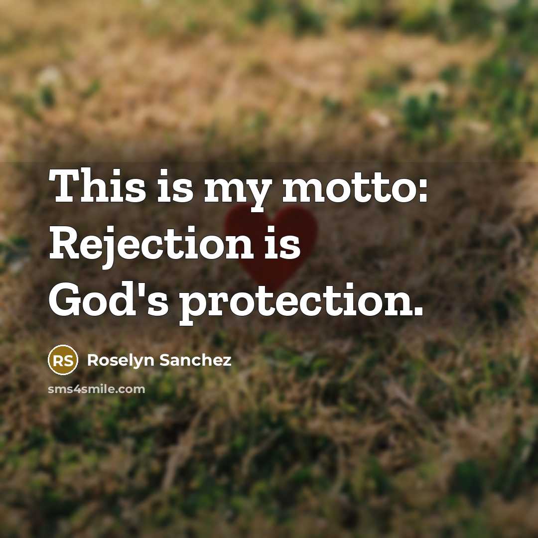 “This is my motto: Rejection is God's protection.…” quote by Roselyn Sanchez