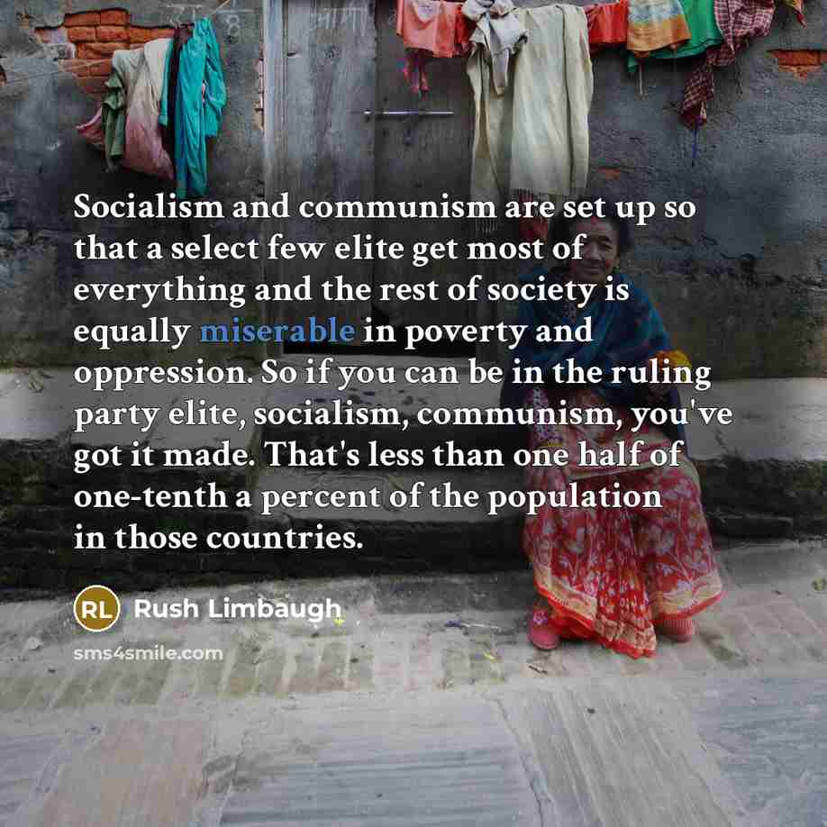 “Socialism and communism are set up so that a select…” quote by Rush Limbaugh