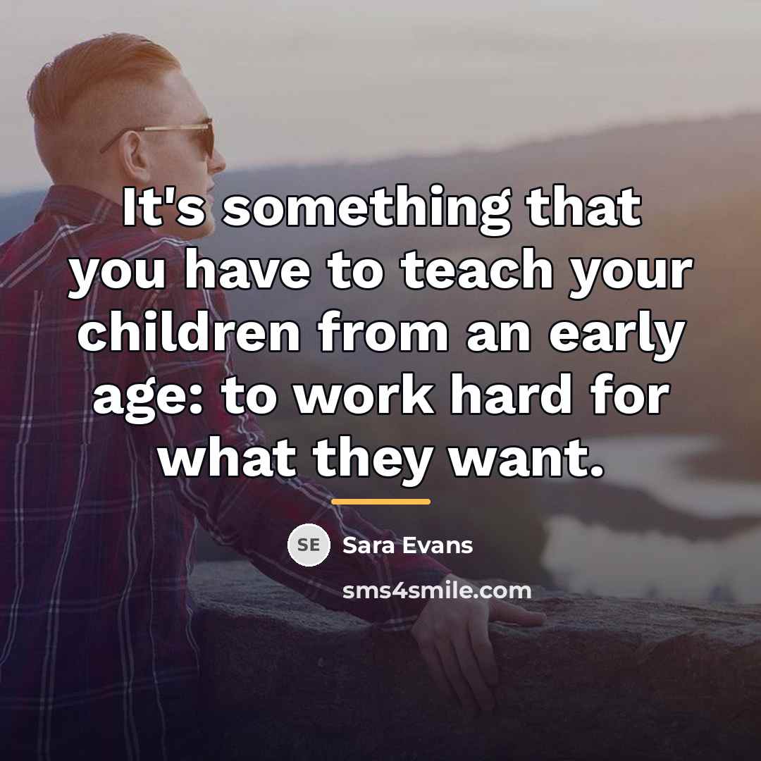 “It's something that you have to teach your children from…” quote by Sara Evans