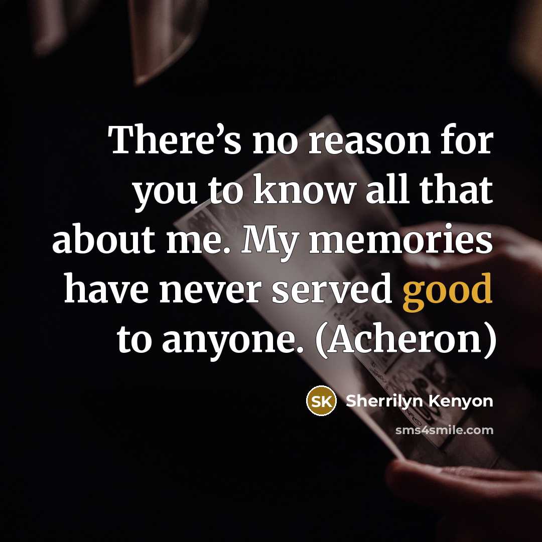 “There’s no reason for you to know all that about…” quote by Sherrilyn Kenyon