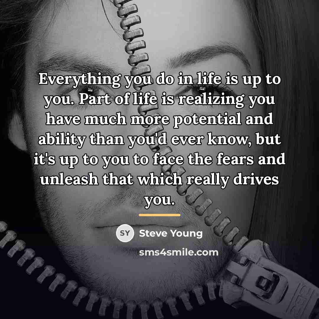 “Everything you do in life is up to you. Part…” quote by Steve Young