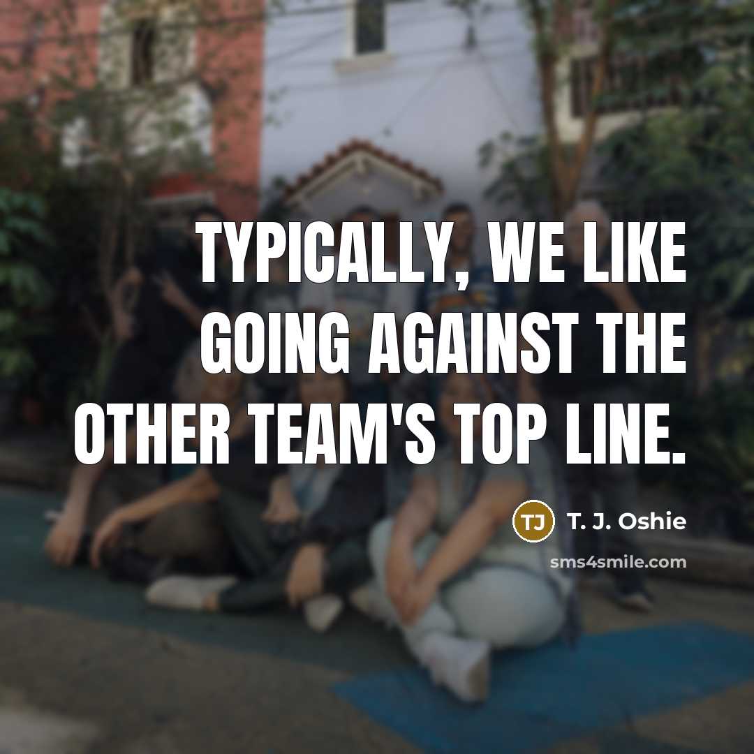 “Typically, we like going against the other team's top line.” quote by T. J. Oshie