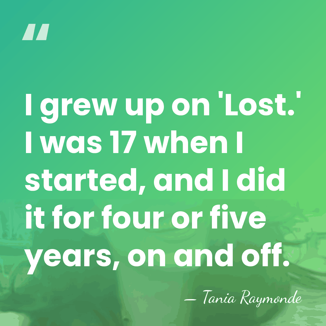 I grew up on 'Lost.' I was 17 when I started, and&hellip; - Tania Raymonde