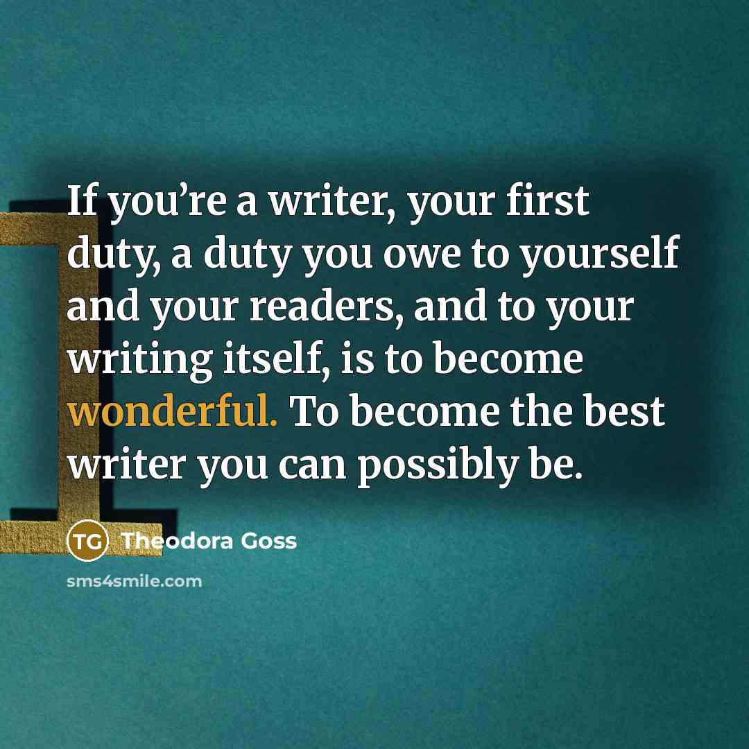 “If you’re a writer, your first duty, a duty you…” quote by Theodora Goss