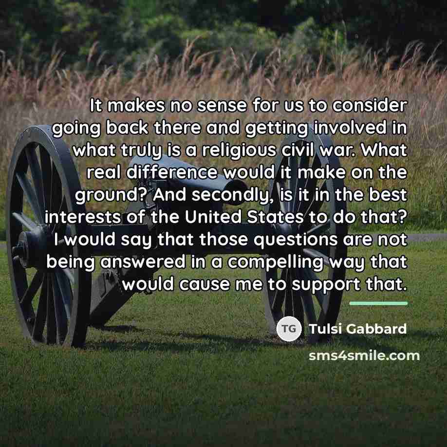 “It makes no sense for us to consider going back…” quote by Tulsi Gabbard