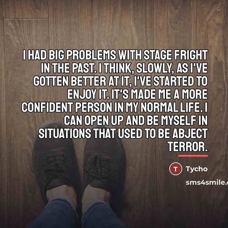 “I had big problems with stage fright in the past.…” quote by Tycho