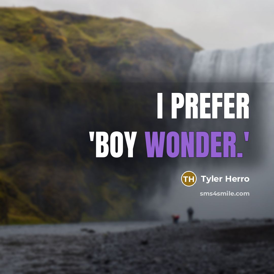 “I prefer 'Boy Wonder.'…” quote by Tyler Herro
