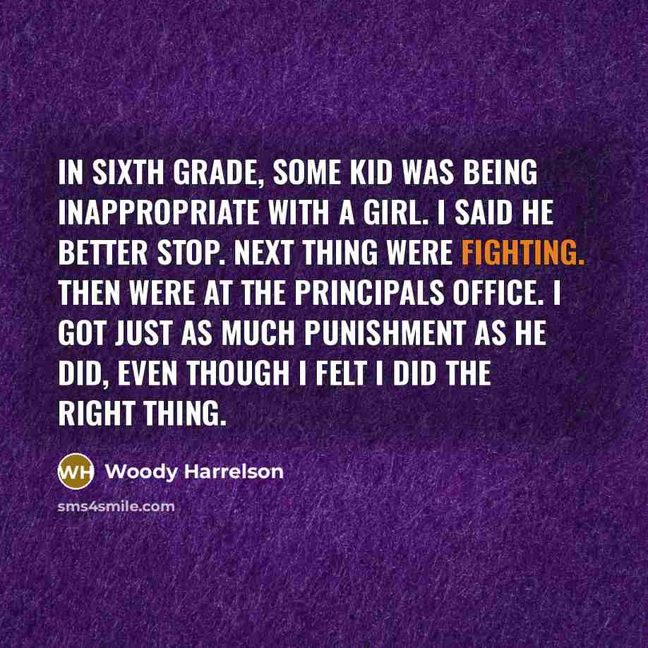 “In sixth grade, some kid was being inappropriate with a…” quote by Woody Harrelson