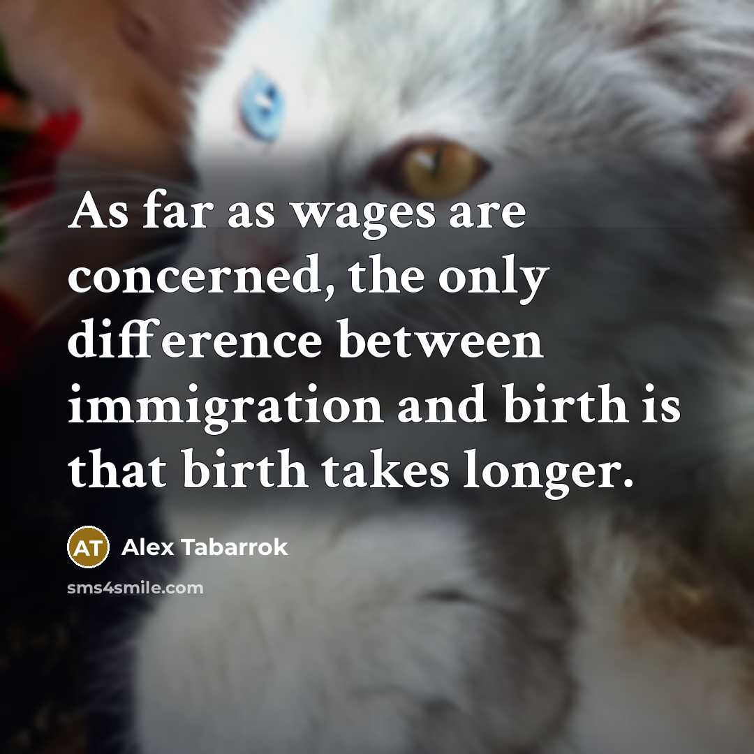 “As far as wages are concerned, the only difference between…” quote by Alex Tabarrok
