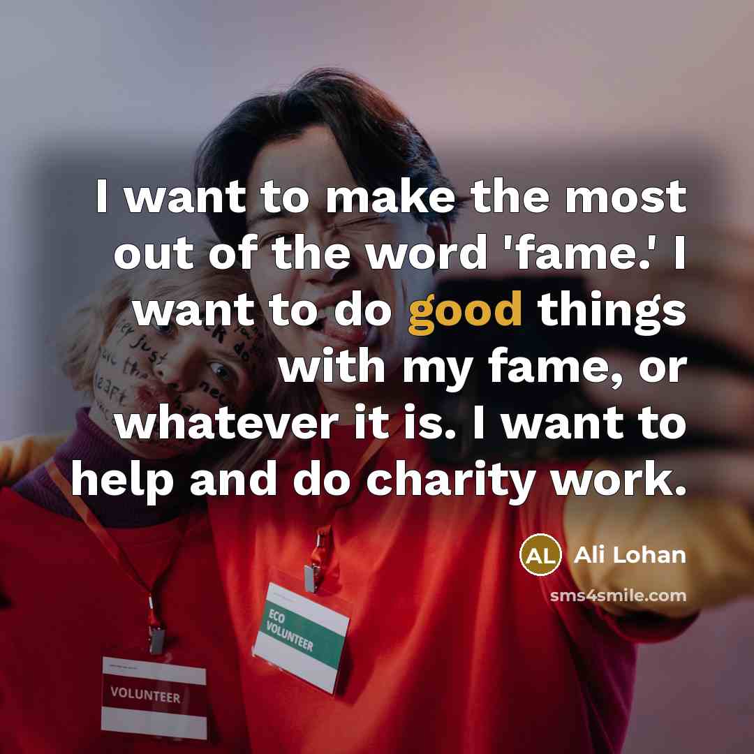 “I want to make the most out of the word…” quote by Ali Lohan