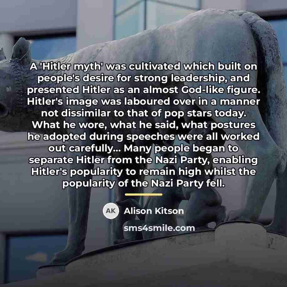“A 'Hitler myth' was cultivated which built on people's desire…” quote by Alison Kitson