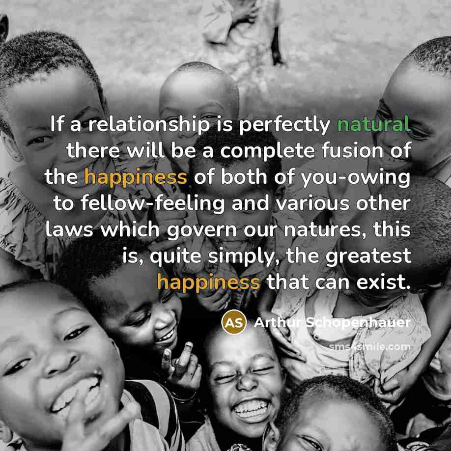“If a relationship is perfectly natural there will be a…” quote by Arthur Schopenhauer
