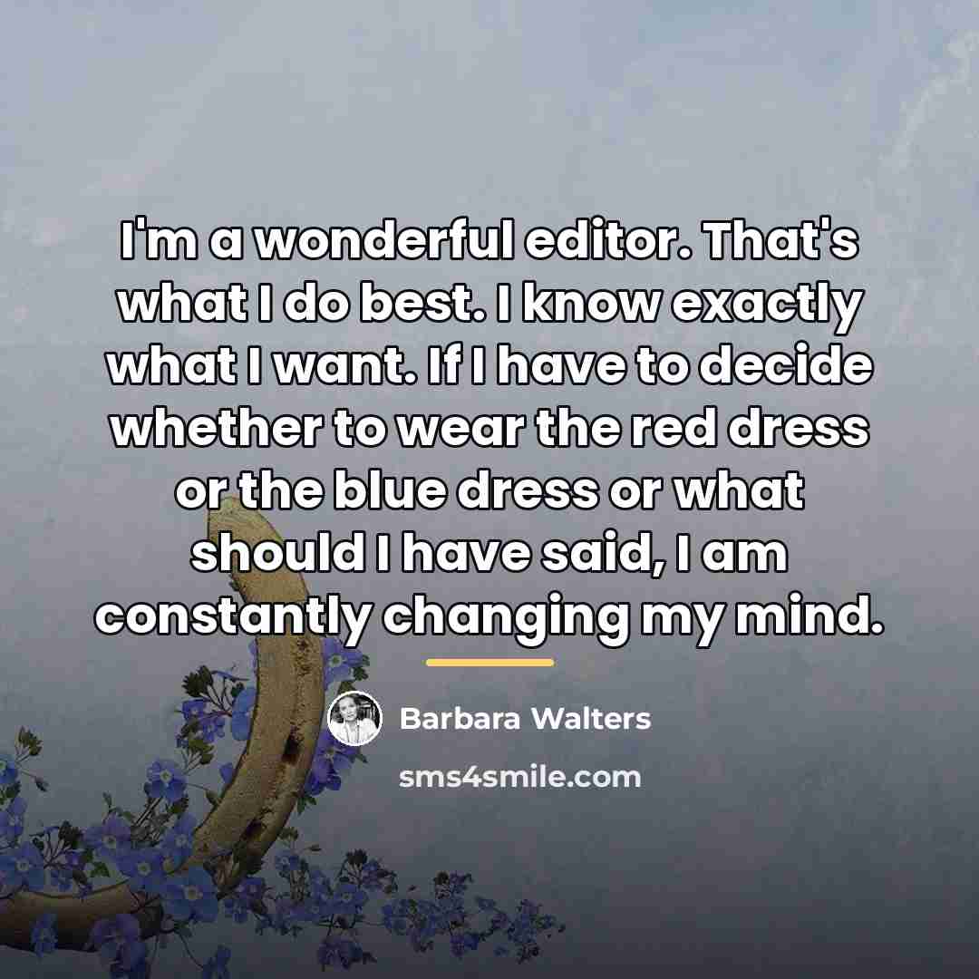 “I'm a wonderful editor. That's what I do best. I…” quote by Barbara Walters