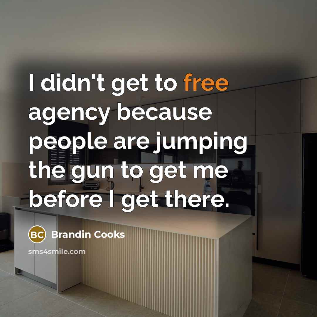 “I didn't get to free agency because people are jumping…” quote by Brandin Cooks