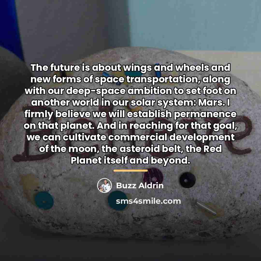“The future is about wings and wheels and new forms…” quote by Buzz Aldrin